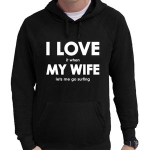Cadeau capuchon sweater surfer I love it when my wife lets me go surfing zwart voor heren