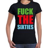 Fuck the sixties / 60s fun t-shirt zwart voor dames