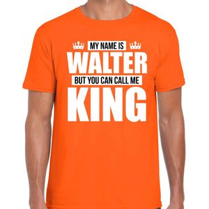 Naam My name is Walter but you can call me King shirt oranje cadeau shirt