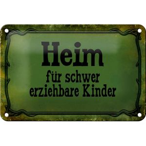 Blechschild Spruch 18x12cm Heim schwer erziehbare Kinder