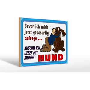 Holzschild Spruch 30x20cm bevor ich mich aufrege Hund