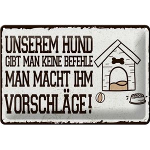 Blechschild Spruch 20x30 cm Unserem Hund keine Befehle Schild
