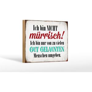 Holzschild Spruch 18x12cm ich bin nicht m&#252;rrisch bin nur