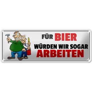 Blechschild Spruch 27x10cm F&#252;r Bier w&#252;rden wir sogar arbeiten