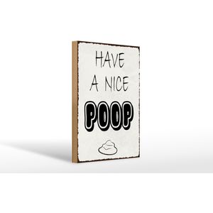 Holzschild Spruch 20x30cm have a nice poop lustig Bad
