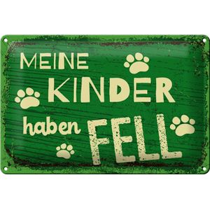Blechschild Spruch 12x18 cm Meine Kinder haben Fell