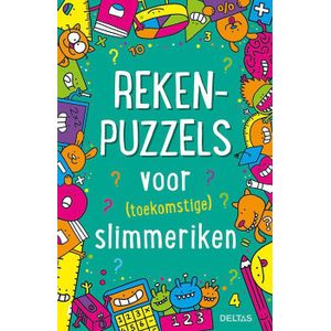Rekenpuzzels voor (toekomstige) slimmeriken - Puzzelboek