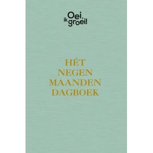 Oei, ik groei! Hét negen maanden dagboek