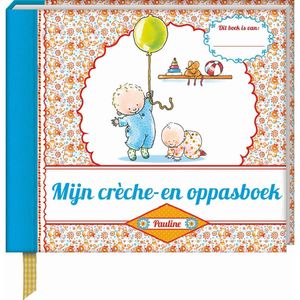 Pauline Oud - Mijn creche en oppasboek
