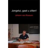 JONGELUI, GAAT U ZITTEN!
