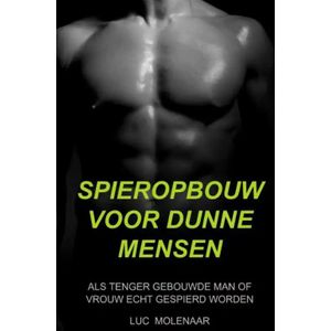 SPIEROPBOUW VOOR DUNNE MENSEN
