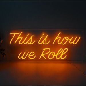 LED Neon Verlichting Bord "This Is How We Roll", Incl. Adapter, 120x50cm, Oranje