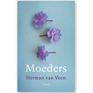 Moeders - Herman van Veen - Schrijft Over Moederfiguren