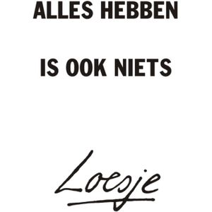 Loesje | Alles hebben is ook niets | Standard Card