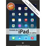 Ontdek De Ipad - 5De Editie