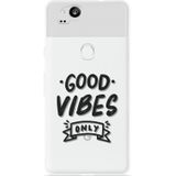 Pixel 2 Hoesje Good Vibes