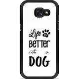 Galaxy A5 2017 Hardcase Hoesje Life Is Better With a Dog - zwart