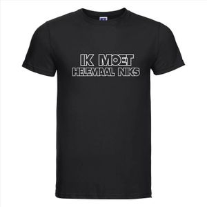 Ik moet helemaal niks T-shirt — Zwart / 2XL