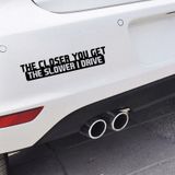 10 stuks hoe dichter je krijgt de langzamere I drive auto sticker auto styling stickers Moto stickers  maat: 20x4cm