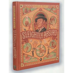 Sleightly Absurd boek by Charlie Frye