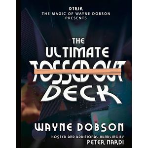 The Ultimate Tossed Out Deck by Wayne Dobson