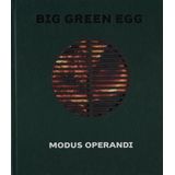 BIG GREEN EGG - Modus Operandi