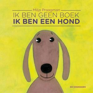 Ik ben geen boek, ik ben een hond (flapjesboek)