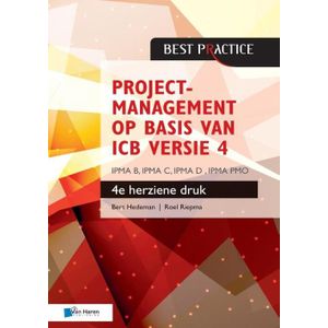 Projectmanagement op basis van ICB versie 4 –4de geheel herziene druk – IPMA B, IPMA C, IPMA-D , IPMA PMO