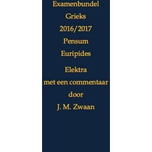 Examenbundel Grieks 2016/2017 Pensum Euripides Elektra