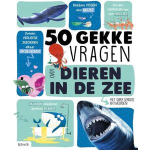 50 Gekke Vragen Over Dieren In De Zee