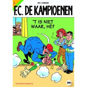 F.C. De Kampioenen 5 - 't Is niet waar, he?
