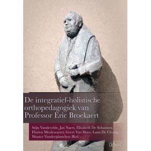 De integratief-holistische orthopedagogiek van Professor Eric Broeckaert