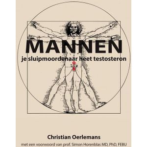 Mannen je sluipmoordenaar heet testosteron