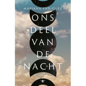 Mariana Enriquez - Ons Deel Van De Nacht - Roman - Argentinië - Vuile Oorlog