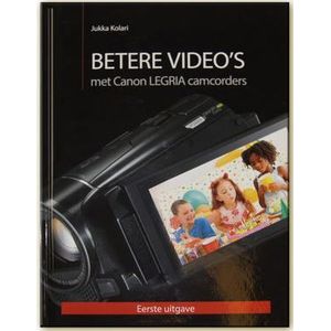 Betere Video's met Canon LEGRIA camcorders