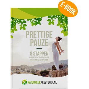 Prettige Pauze: 8-stappenplan naar een prettige overgang. [E-book]