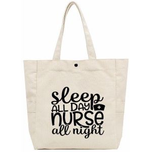 Slaap Alle Dag Verpleegkundige Alle Night Nurse Schoudertas Grote Capaciteit Dames Tote Bag Canvas Tas Vrouwen Boodschappentas