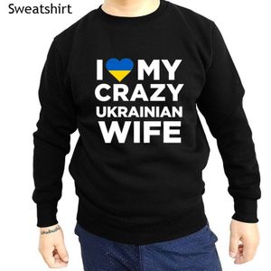 I Love My Crazy Oekraïense Shubuzhi Mannen O-hals Sweatshirt Mode Casual Hoodies Katoen Afdrukken Hoody