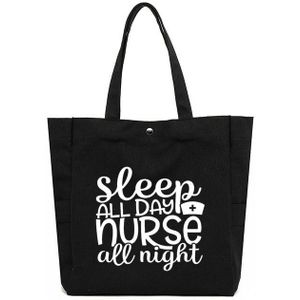 Slaap Alle Dag Verpleegkundige Alle Night Nurse Schoudertas Grote Capaciteit Dames Tote Bag Canvas Tas Vrouwen Boodschappentas