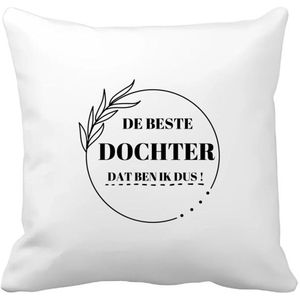Akyol - de beste dochter dat ben ik dus Kussen hoes - Dochter - beste dochter - liefste dochter - verjaardag - cadeau - kado - bedankje - geschenk - 40 bij 40 cm