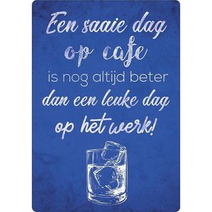 Spreukenbordje: Een Saaie Dag Op Cafe Is Nog Altijd Beter Dan Een Leuke Dag Op Het Werk! | Houten Tekstbord