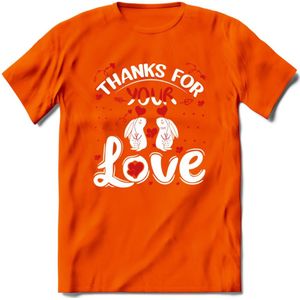 Thanks For Your Love - Valentijn T-Shirt | Grappig Valentijnsdag Cadeautje voor Hem en Haar | Dames - Heren - Unisex | Kleding Cadeau | - Oranje - 3XL