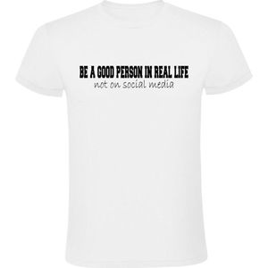 Be a good person in real life, not on social media Heren T-shirt - leven - internet - grappig