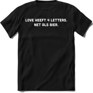 Love heeft 4 letters Bier T-Shirt | Unisex Kleding | Dames - Heren Feest shirt | Drank | Grappig Verjaardag Cadeau tekst | - Zwart - S