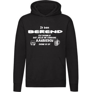 Ik ben Berend, elk drankje dat jullie me vandaag aanbieden drink ik op Hoodie | jarig | verjaardag | cadeau | kado | Unisex | Trui | Sweater | Capuchon