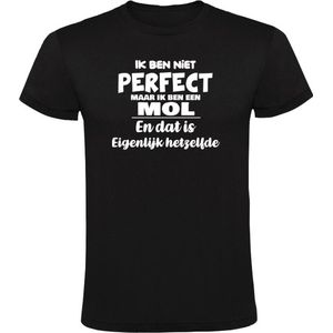 Ik ben niet perfect maar ik ben een Mol en dat is eigenlijk hetzelfde Heren T-shirt - feest - familie - achternaam - relatie - verjaardag - jarig - trots - gezin - zoon - vader - papa - broer - cadeau - humor - grappig
