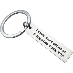 Fako Bijoux® - Sleutelhanger Drive Safe Because I Fucking Love You - Cadeau - Geschenk - Zilverkleurig