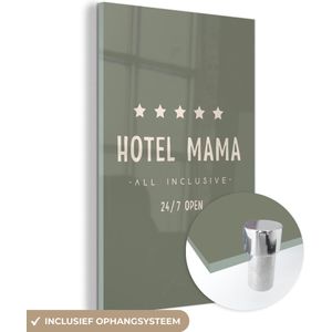 Spreuken - Quotes - Hotel mama all inclusive 24/7 open - Mama