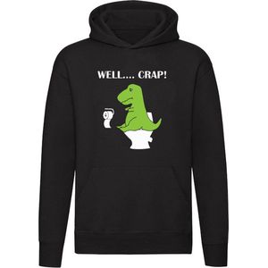 Well.... Crap! Hoodie - dino - t-rex - dinosaurus - wc - toilet - shit - grappig - unisex - trui - sweater - capuchon