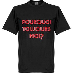 Pourquoi Toujours Moi? (Why Alway Me) T-Shirt - XXXXL